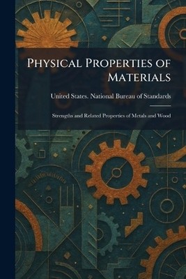 Physical Properties of Materials: Strengths and Related Properties of Metals and