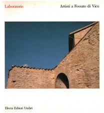Laboratorio. Artisti a Fossato di Vico, Mariano Apa, Electa 1992