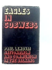 Eagles in Cobwebs: Nationalism and Communism (P.Lendvai - 1970) (ID:79007)