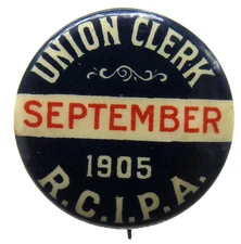 1905 CLERK R.C.I.P.A. Union 1" celluloid pinback button w/back paper ^