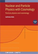 Nuclear and Particle Physics with Cosmology, Volume 2: Particle physics and cosm