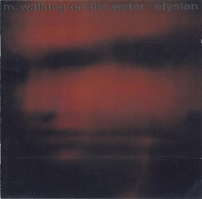 M. Walking On The Water - Elysian CD NEU