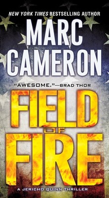 Field of Fire (A Jericho Quinn Thriller) by Cameron