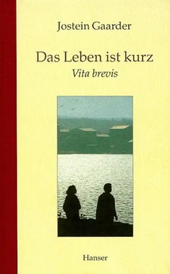 Das Leben ist kurz. Vita brevis - Jostein Gaarder