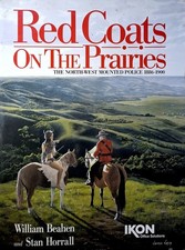 Red Coats On The Prairies by Beahen William, Horrall Stan Book