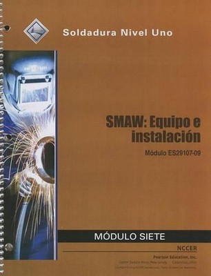 ES29107-09 SMAW-Equipment and Setup Trainee Guide in Spanish by NCCER (Spanish) 