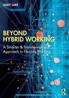 Beyond Hybrid Working A Smarter & Transformational Approach To Flexible Working