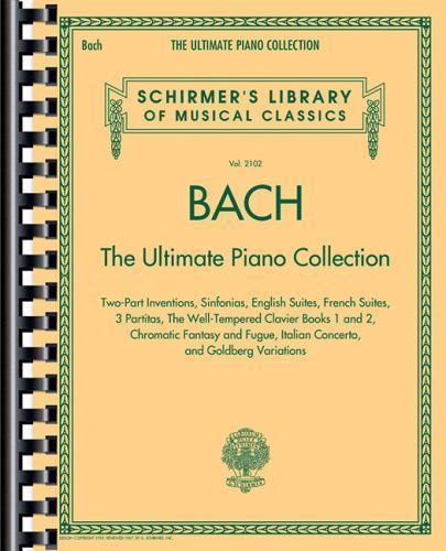 Bach: the Ultimate Piano Collection - Schirmer Library of Classics Volume ...