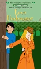 Love Undercover by Edwards, Jo