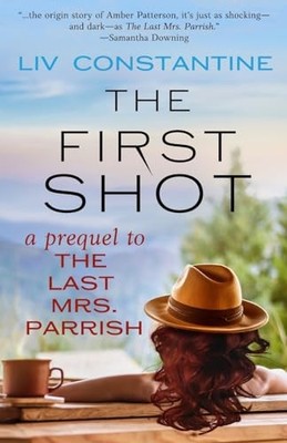 The First Shot - A Prequel to The Last Mrs. Parrish (Paperback) - Brand New