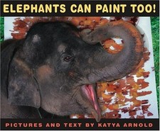 Elephants Can Paint Too! (Ala Notable Children's Books. Younger Readers (Awards