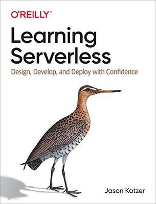 Learning Serverless: Design, Develop,..., Katzer, Jason