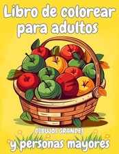 Libro de colorear para adultos y personas mayores dibujos grandes: "Libro para c
