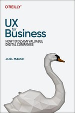 UX for Business: How to Design Valuable Digital Companies by Joel Marsh Paperbac