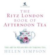 The Ritz London Book of Afternoon Tea: The Art and ... | Buch | Zustand sehr gut