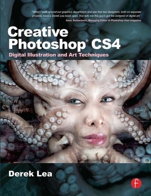 Creative Photoshop CS4: Digital Illustration and Art Te by Lea, Derek 024052134X