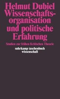 Wissenschaftsorganisation Und Politische Erfahrung Helmut Dubiel