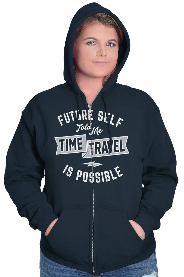 Future Self Told Me Time Travel Is Possible Sudadera con Capucha con Cremallera Hombres Mujeres Foto 3 de 4