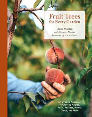 Fruit Trees for Every Garden: An Organic Approach to Growing Apples, Pear - GOOD
