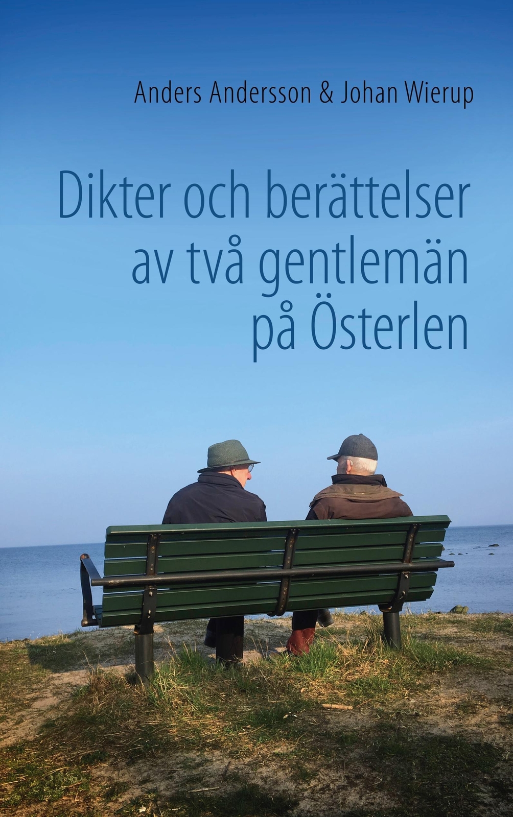 Dikter Och Berättelser Av Två Gentlemän På Österlen Anders Andersson