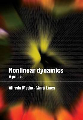 Nonlinear Dynamics: A Primer, Alfredo Medio, Marji Lines, New
