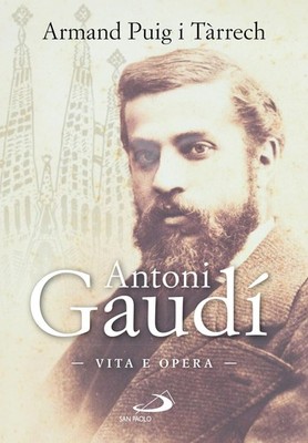 Armand Puig i Tárrech Antoni Gaudí. Vita e opera (Paperback)