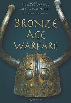 Bronze Age Warfare - Osgood, Richard