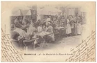 Marseille. Le Marché de la Place de Lenche. 1901