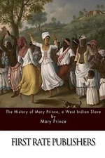 The History of Mary Prince, a West Ind..., Prince, Mary