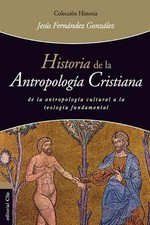 Historia de la Antropologa Cristiana by Jes?s Fern?ndez Gonz?lez (Spanish) Paper