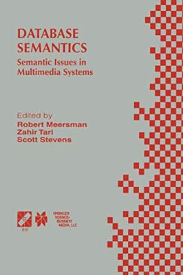 Database Semantics : Semantic Issues in Multimedia Systems                     
