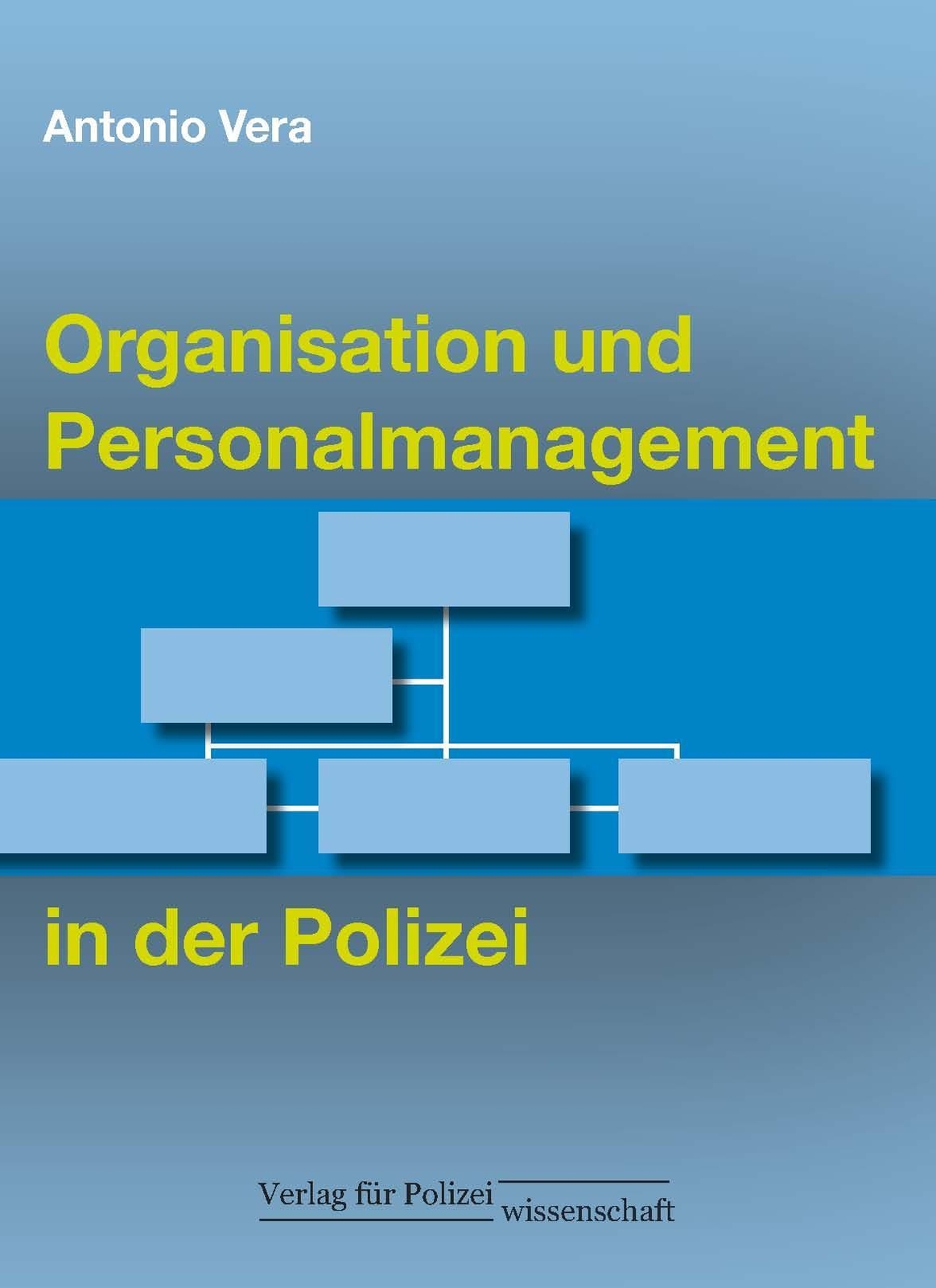 Organisation Und Personalmanagement In Der Polizei Antonio Vera