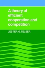 A Theory of Efficient Cooperation and Competition by Lester G. Telser (English)