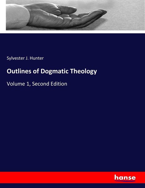 Sylvester J. Hunter | Outlines Of Dogmatic Theology | Taschenbuch | Englisch-image