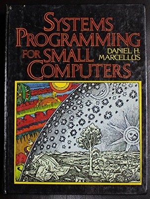 SYSTEMS PROGRAMMING FOR SMALL COMPUTERS By Daniel H Marcellus **Mint Condition**