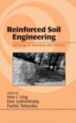 Reinforced Soil Engineering : Advances in Research and Practice, Hardcover by...