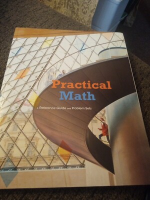 Practical Math ~ A Reference Guide & Problem Sets K12 Summit Curriculum 2023 HC