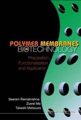 Polymer Membranes in Biotechnology : Preparation, Functionalization and Appli...