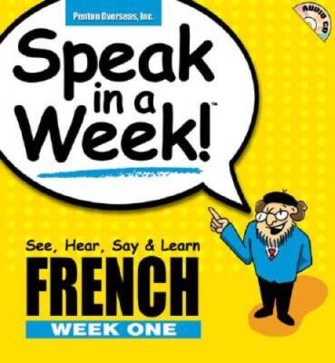 Speak in a Week French Week 1: See, Hear, Say & Learn - Hardcover - VERY GOOD