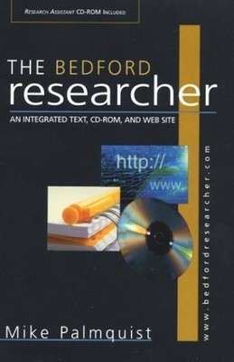 THE BEDFORD RESEARCHER WITH -ROM: AN INTEGRATED TEXT, By Mike Palmquist *VG+*