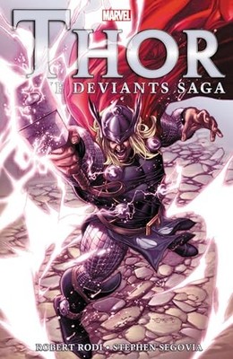 Thor: The Deviants Saga,Rob RodiStephen Segovia,