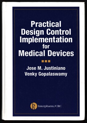 Practical Design Control Implementation for Medical Devices by Jose Justiniano