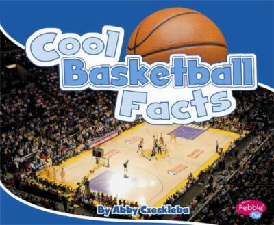 Cool Basketball Facts (Pebble Plus - Cool Sports Facts) by Abby Czeskleba