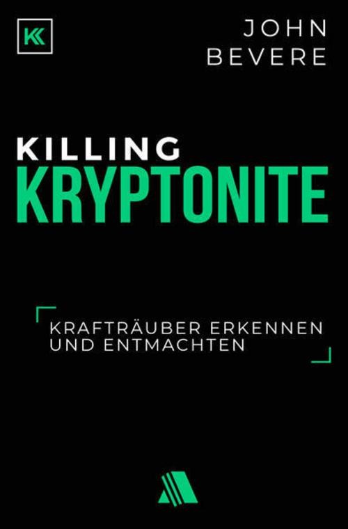 Killing Kryptonite John Bevere