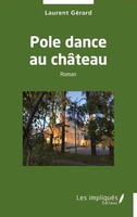 Pole Dance Au ChâTeau Roman Laurent GéRard Taschenbuch Kartoniert / Broschiert