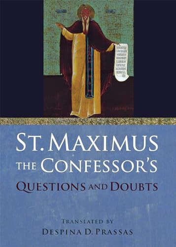 St. Maximus the Confessor's Questions and Doubts by Saint Maximus Saint ...