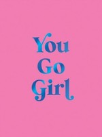 You Go Girl ~ Publishers Summersdale ~ 9781837997671