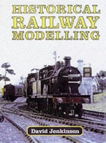 Historical Railway Modelling (A Personal View) by Jenkinson, David Hardback The