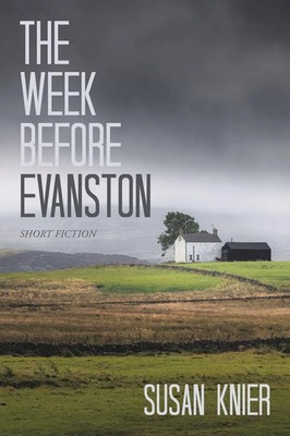 The Week Before Evanston Short Fiction Susan Knier Taschenbuch Englisch 2024