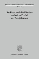 RußLand Und Die Ukraine Nach Dem Zerfall Der Sowjetunion.